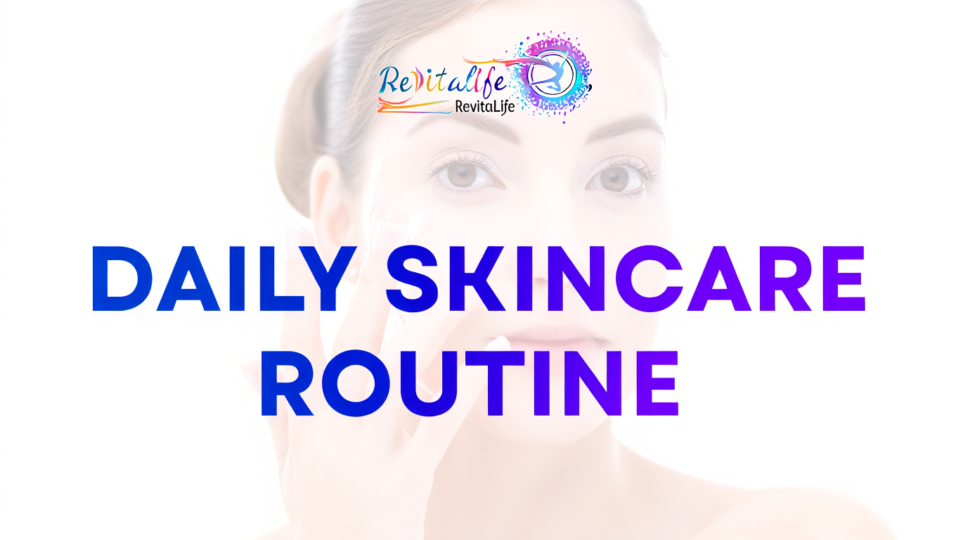 Simple Daily Skincare Routine
